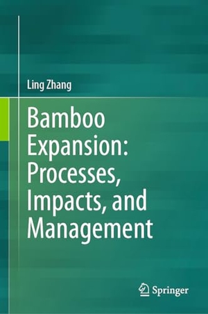 Zhang, Ling. Bamboo Expansion: Processes, Impacts, and Management. Springer Nature Singapore, 2023.