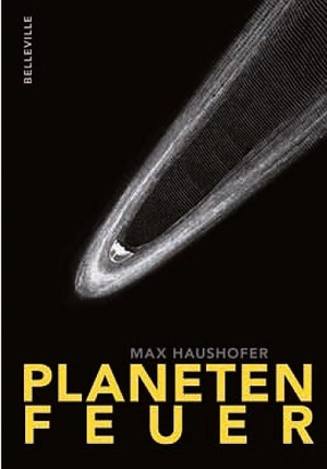 Haushofer, Max. Planetenfeuer. Belleville, 2023.
