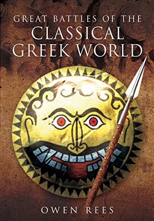 Rees, Owen. Great Battles of the Classical Greek World. Pen & Sword Books Ltd, 2023.