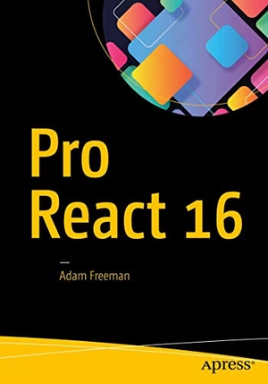 Freeman, Adam. Pro React 16. Apress, 2019.