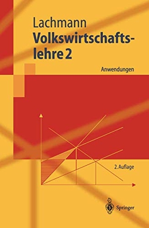 Lachmann, Werner. Volkswirtschaftslehre 2 - Anwendungen. Springer Berlin Heidelberg, 2003.