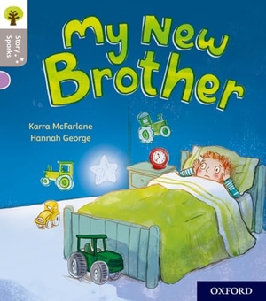 Mcfarlane, Karra. Oxford Reading Tree Story Sparks: Oxford Level 1: My New Brother. Oxford University Press, 2017.