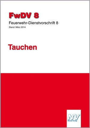 Feuerwehr-Dienstvorschrift 8 (FwDV 8) - Tauchen. Neckar-Verlag, 2020.