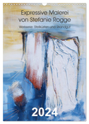 Expressive Malerei von Stefanie Rogge (Wandkalender 2024 DIN A3 hoch), CALVENDO Monatskalender