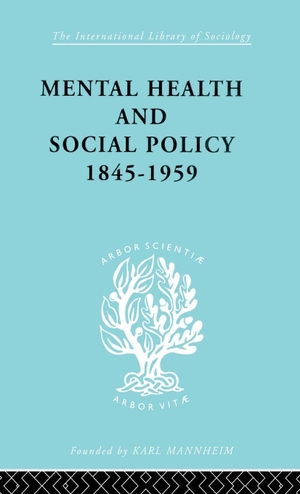 Jones, Kathleen. Mental Health and Social Policy, 1845-1959. Taylor & Francis Ltd (Sales), 1998.