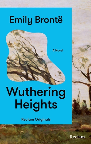 Brontë, Emily. Wuthering Heights - [Reclam Originals] - Englischsprachige Ausgabe - Mit einem deutschsprachigen Nachwort von Mithu Sanyal. Reclam Philipp Jun., 2026.