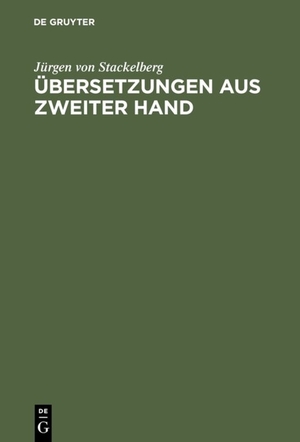 Stackelberg, Jürgen von. Übersetzungen aus zweiter Hand - Rezeptionsvorgänge in der europäischen Literatur vom 14. bis zum 18. Jahrhundert. De Gruyter, 1984.