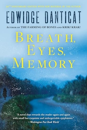 Danticat, Edwidge. Breath, Eyes, Memory. Soho Press, 2015.