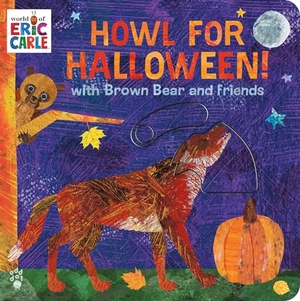 Carle, Eric. The Howl for Halloween! with Brown Bear and Friends - An Interactive Board Book with Peek-a-BOO sliders for Babies and Toddlers. Odd Dot, 2026.