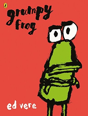 Vere, Ed. Grumpy Frog. Penguin Random House Children's UK, 2017.