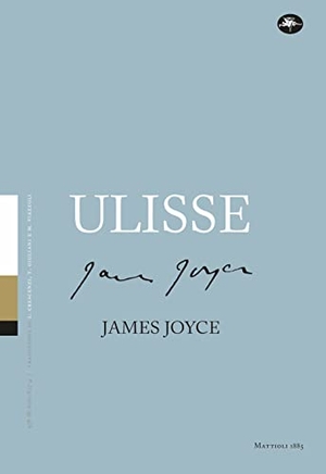 Joyce, James. Ulisse. Mattioli 1885, 2021.