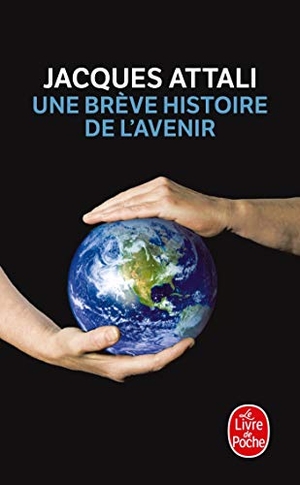 Attali, Jacques. Une brève histoire de l'avenir. Hachette, 2011.