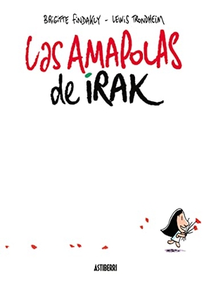 Trondheim, Lewis / Serna Aguirre, María et al. Las amapolas de Irak. Astiberri Ediciones, 2016.