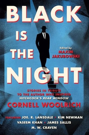 Jakubowski, Maxim / Sallis, James et al. Black Is the Night - Stories Inspired by Cornell Woolrich. Titan, 2025.