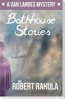 BATHHOUSE STORIES