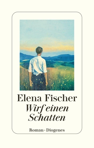 Fischer, Elena. Wirf einen Schatten. Diogenes Verlag AG, 2026.