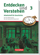 Entdecken und Verstehen. Arbeitsheft 3. Vom Absolutismus bis zum Zeitalter des Imperialismus