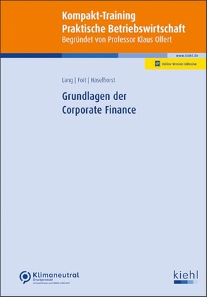 Lang, Carsten / Foit, Kristian et al. Grundlagen der Corporate Finance. Kiehl Friedrich Verlag G, 2024.