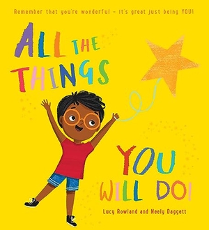 Rowland, Lucy. All the Things You Will Do!. Scholastic Inc., 2024.