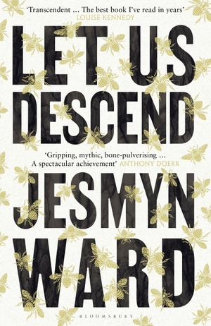 Ward, Jesmyn. Let Us Descend. Bloomsbury UK, 2024.