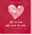 Wo du bist, will auch ich sein