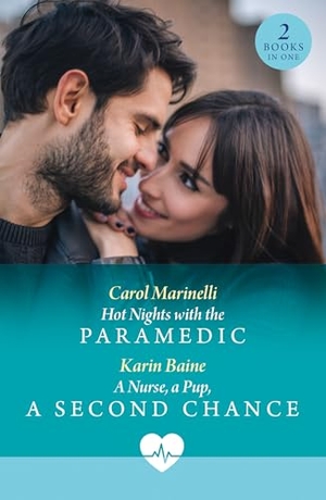 Marinelli, Carol / Karin Baine. Hot Nights With The Paramedic / A Nurse, A Pup, A Second Chance - Hot Nights with the Paramedic / A Nurse, a Pup, a Second Chance. HarperCollins, 2025.