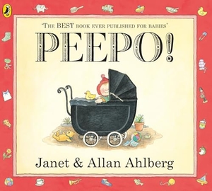 Ahlberg, Allan / Janet Ahlberg. Peepo!. DK, 2011.