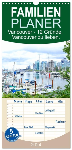 Anders, Holm. Familienplaner 2024 - 12 Gründe, Vancouver zu lieben. mit 5 Spalten (Wandkalender, 21 x 45 cm) CALVENDO - Vancouver - eine der lebenswertesten Städte der Welt. Calvendo, 2023.