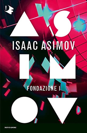 Asimov, Isaac. Fondazione I. Ciclo delle Fondazioni. Mondadori, 2020.