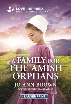 Brown, Jo Ann. A Family for the Amish Orphans - An Uplifting Inspirational Romance. Harlequin, 2026.