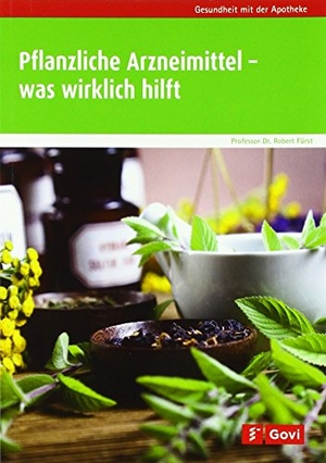 Fürst, Robert. Pflanzliche Arzneimittel - was wirklich hilft. Govi Verlag, 2018.