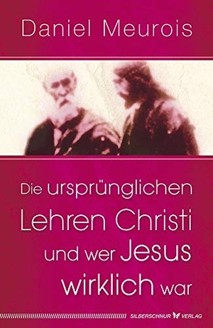 Meurois, Daniel. Die ursprünglichen Lehren Christi und wer Jesus wirklich war. Silberschnur Verlag Die G, 2017.