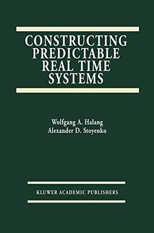 Stoyenko, Alexander D.. Constructing Predictable Real Time Systems. Springer US, 1991.