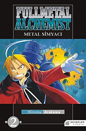 Arakawa, Hiromu. Fullmetal Alchemist - Metal Simyaci 02. Akilcelen Kitaplar, 2021.