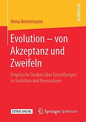 Anna Beniermann. Evolution – von Akzeptanz und Zweifeln - Empirische Studien über Einstellungen zu Evolution und Bewusstsein. Springer Fachmedien Wiesbaden GmbH, 2018.