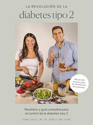 Licalzi, Diana / Jose Tejero. La Revolución de la Diabetes Tipo 2 - Recetario Y Guía Completa Para El Control de la Diabetes Tipo 2. Blue Star Press, 2024.