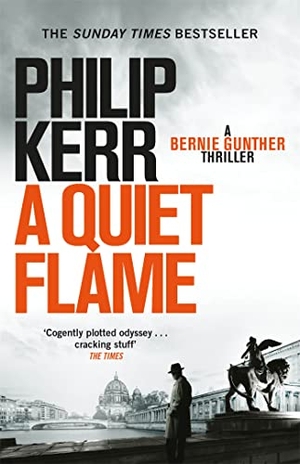 Kerr, Philip. A Quiet Flame - Bernie Gunther Thriller 5. Quercus Publishing Plc, 2008.