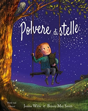 Willis, Jeanne / Briony May Smith. Polvere di stelle. Nord-Sud, 2018.