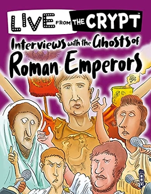 Townsend, John. Interviews with the ghosts of Roman emperors. Salariya Book Company Ltd, 2021.