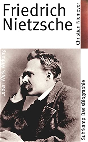 Niemeyer, Christian. Friedrich Nietzsche. Suhrkamp Verlag AG, 2012.