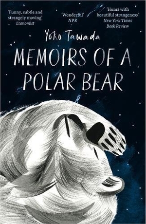 Tawada, Yoko. Memoirs of a Polar Bear. Granta Books, 2017.