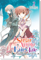Sugar Apple Fairy Tale, Vol. 2 (Light Novel)