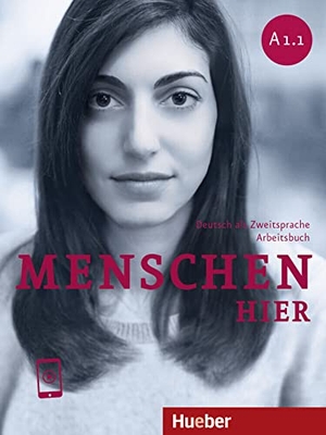 Evans, Sandra / Pude, Angela et al. Menschen hier A1.1.  Paket: Kursbuch Menschen und Arbeitsbuch Menschen hier mit Audios online - Deutsch als Zweitsprache / Paket: Kursbuch Menschen und Arbeitsbuch Menschen hier mit Audios online. Hueber Verlag GmbH, 2022.