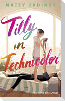 Tilly in Technicolor