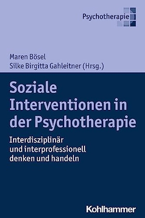 Bösel, Maren / Silke Birgitta Gahleitner (Hrsg.). Soziale Interventionen in der Psychotherapie - Interdisziplinär und interprofessionell denken und handeln. Kohlhammer W., 2020.