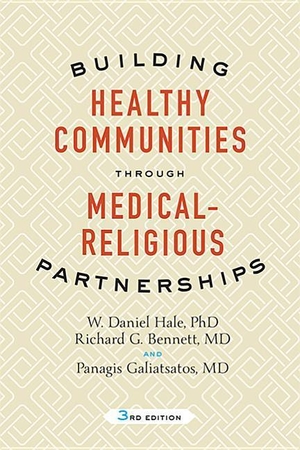 Hale, W Daniel / Bennett, Richard G et al. Building Healthy Communities Through Medical-Religious Partnerships. Johns Hopkins University Press, 2018.
