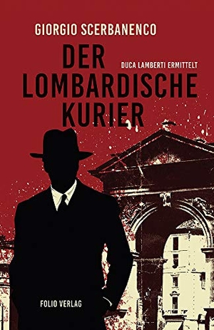 Scerbanenco, Giorgio. Der lombardische Kurier - Duca Lamberti ermittelt. Folio Verlagsges. Mbh, 2019.