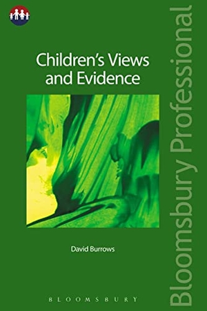 Burrows, David. Children's Views and Evidence. Bloomsbury Publishing PLC, 2017.