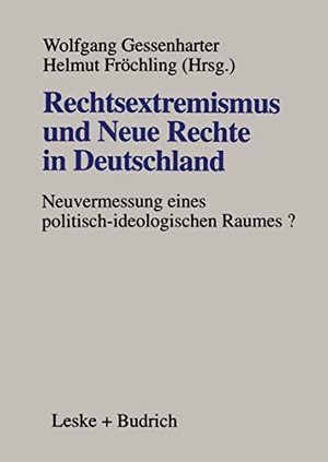 Fröchling, Helmut / Wolfgang Gessenharter (Hrsg.). Rechtsextremismus und Neue Rechte in Deutschland - Neuvermessung eines politisch-ideologischen Raumes?. VS Verlag für Sozialwissenschaften, 1998.