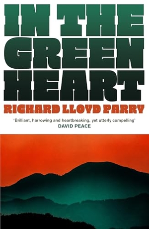 Parry, Richard Lloyd. In the Green Heart. Random House UK Ltd, 2026.